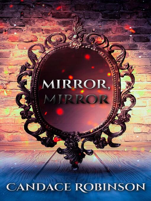 Title details for Mirror, Mirror by Candace Robinson - Available